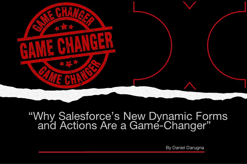 Why Salesforce new Dynamic Forms and Actions are a Game Changer banner